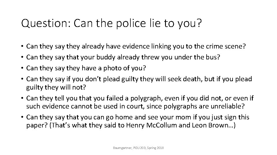 Question: Can the police lie to you? Can they say they already have evidence