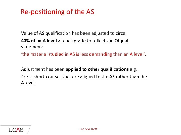 Re-positioning of the AS Value of AS qualification has been adjusted to circa 40%