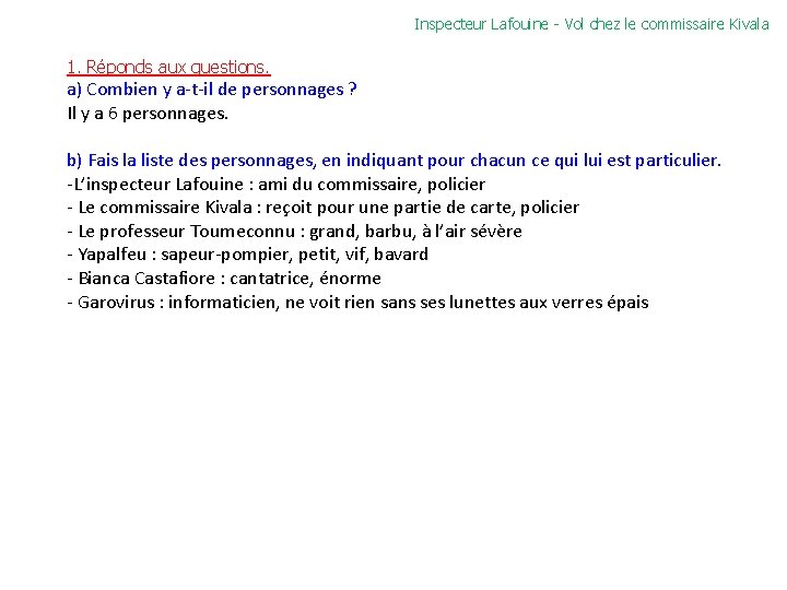 Inspecteur Lafouine - Vol chez le commissaire Kivala 1. Réponds aux questions. a) Combien