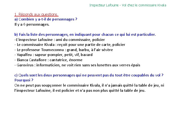 Inspecteur Lafouine - Vol chez le commissaire Kivala 1. Réponds aux questions. a) Combien