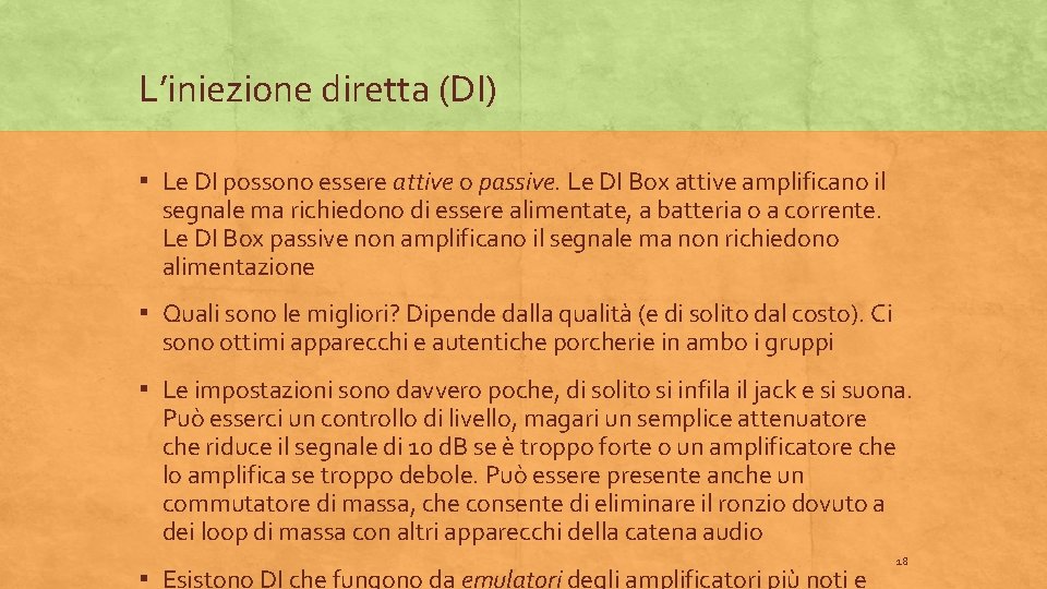 L’iniezione diretta (DI) ▪ Le DI possono essere attive o passive. Le DI Box