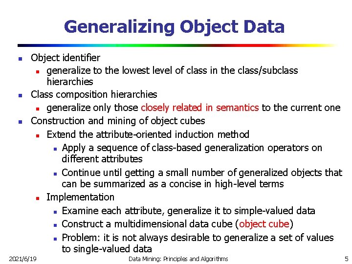 Generalizing Object Data n n n Object identifier n generalize to the lowest level