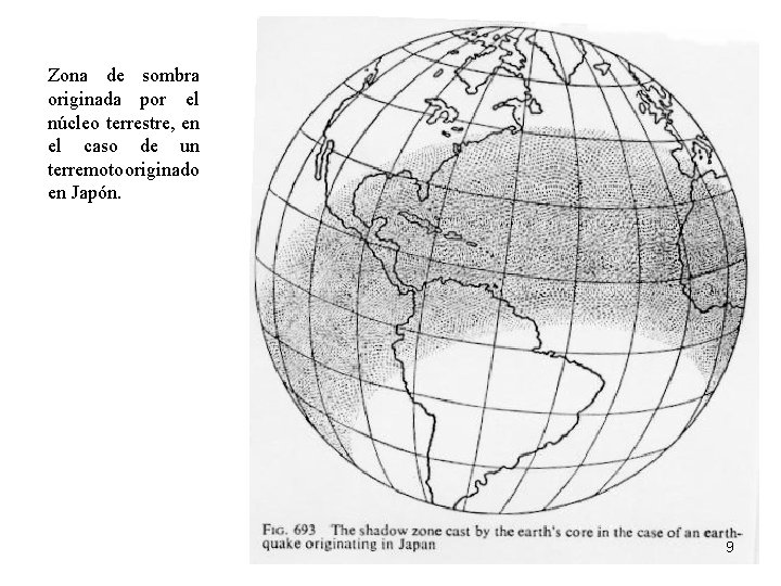Zona de sombra originada por el núcleo terrestre, en el caso de un terremoto