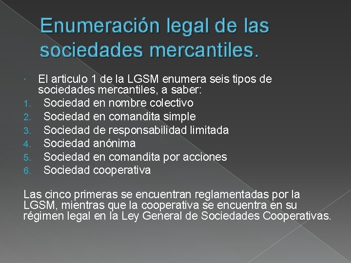 Enumeración legal de las sociedades mercantiles. 1. 2. 3. 4. 5. 6. El articulo