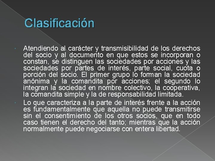 Clasificación Atendiendo al carácter y transmisibilidad de los derechos del socio y al documento