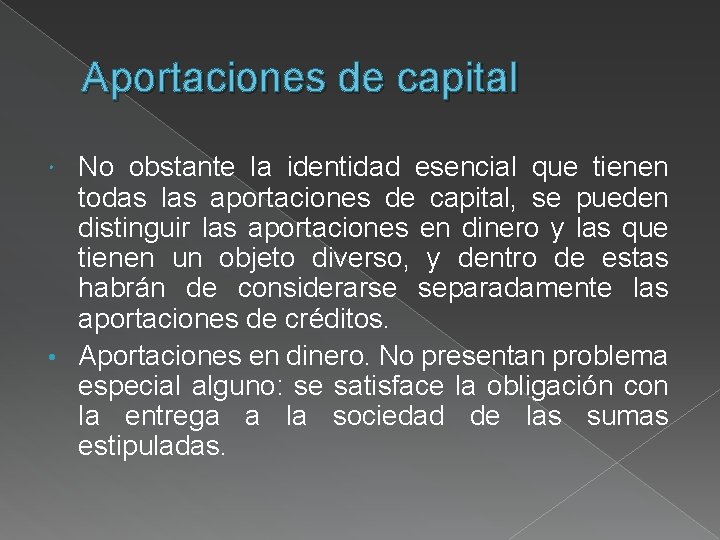 Aportaciones de capital No obstante la identidad esencial que tienen todas las aportaciones de