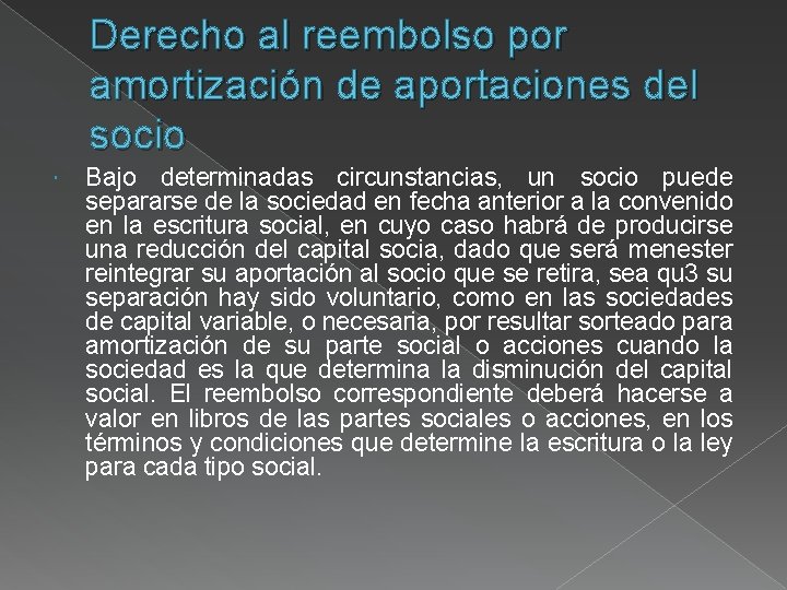 Derecho al reembolso por amortización de aportaciones del socio Bajo determinadas circunstancias, un socio