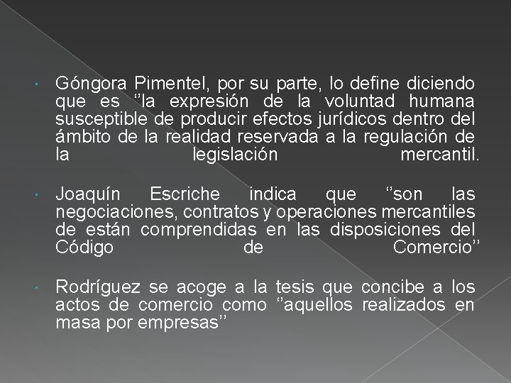  Góngora Pimentel, por su parte, lo define diciendo que es ‘’la expresión de