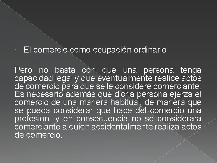  El comercio como ocupación ordinario Pero no basta con que una persona tenga