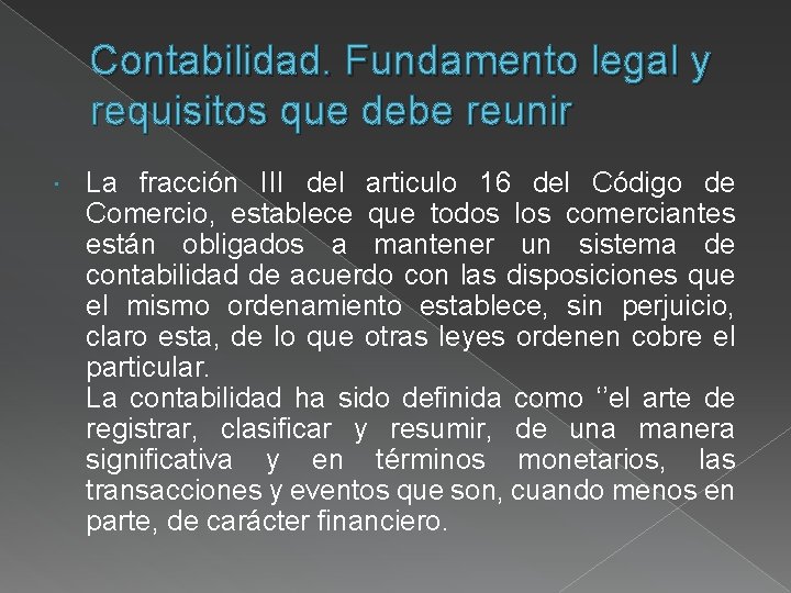 Contabilidad. Fundamento legal y requisitos que debe reunir La fracción III del articulo 16