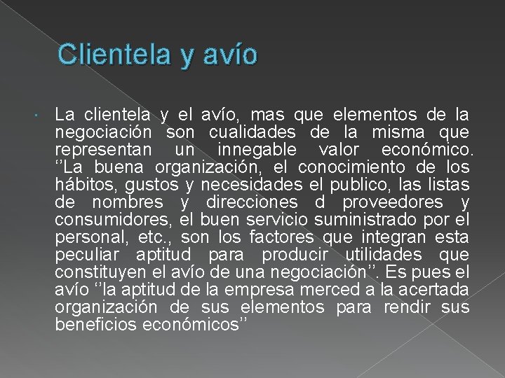 Clientela y avío La clientela y el avío, mas que elementos de la negociación