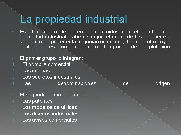 La propiedad industrial Es el conjunto de derechos conocidos con el nombre de propiedad