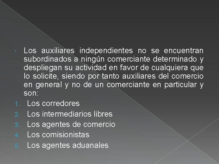  1. 2. 3. 4. 5. Los auxiliares independientes no se encuentran subordinados a