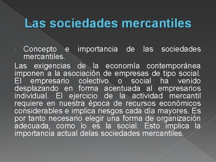 Las sociedades mercantiles Concepto e importancia de las sociedades mercantiles. Las exigencias de la