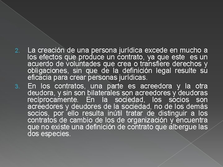 2. 3. La creación de una persona jurídica excede en mucho a los efectos