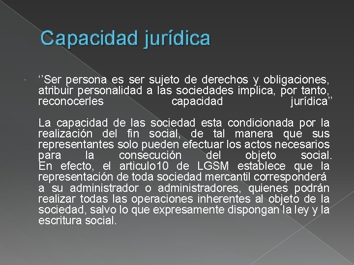 Capacidad jurídica ‘’Ser persona es ser sujeto de derechos y obligaciones, atribuir personalidad a