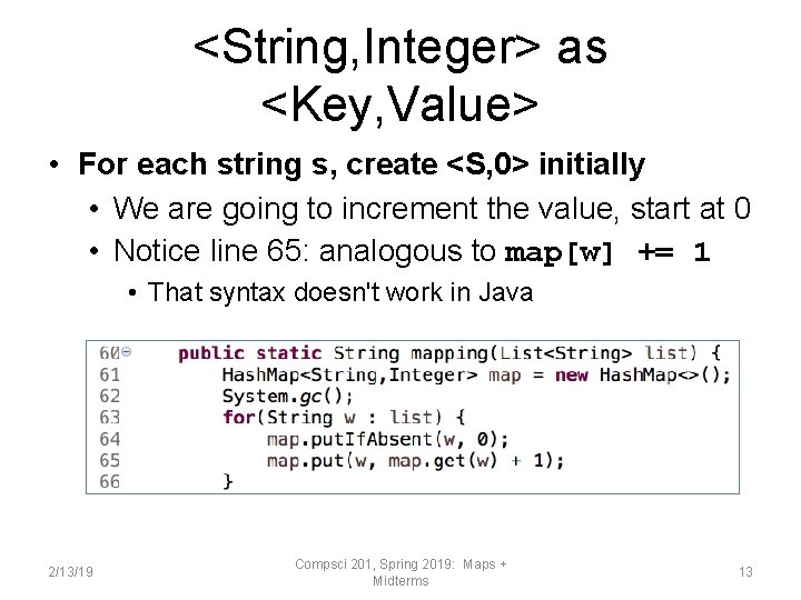 <String, Integer> as <Key, Value> • For each string s, create <S, 0> initially