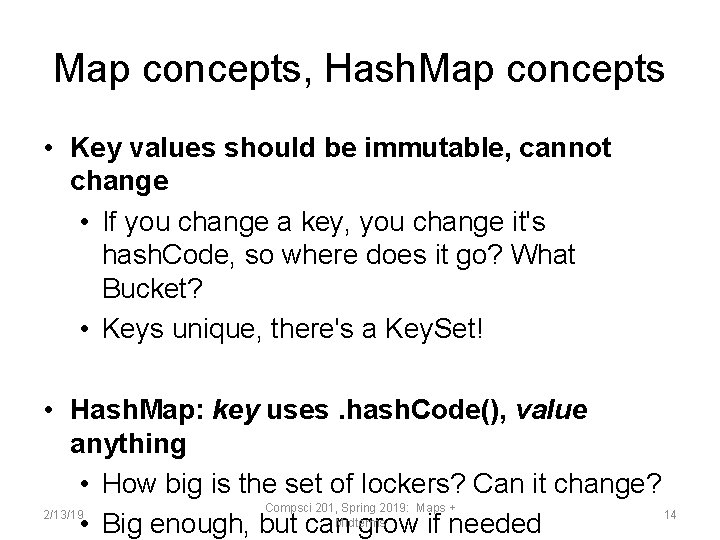 Map concepts, Hash. Map concepts • Key values should be immutable, cannot change •