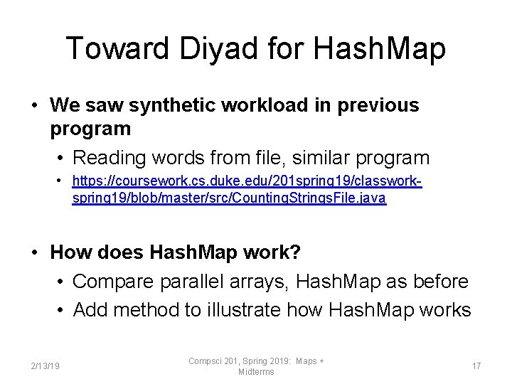 Toward Diyad for Hash. Map • We saw synthetic workload in previous program •