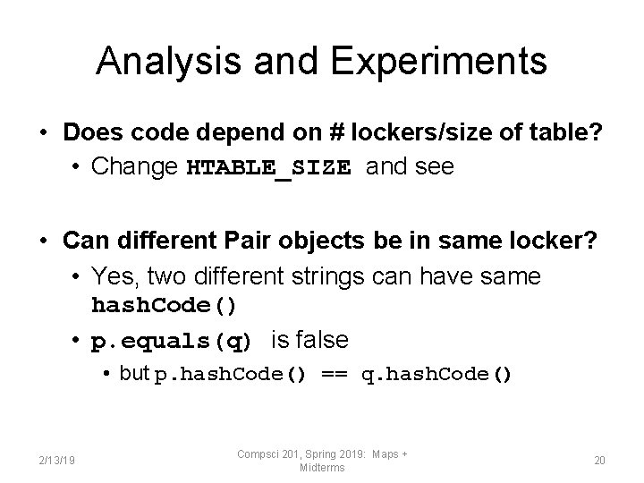 Analysis and Experiments • Does code depend on # lockers/size of table? • Change