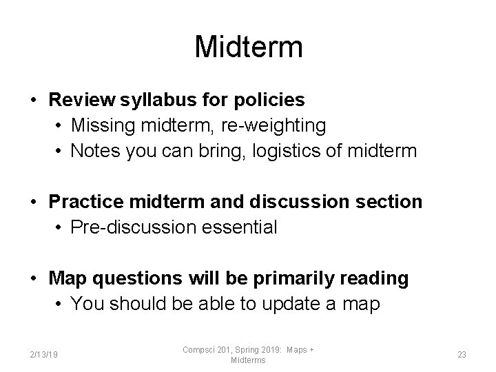 Midterm • Review syllabus for policies • Missing midterm, re-weighting • Notes you can