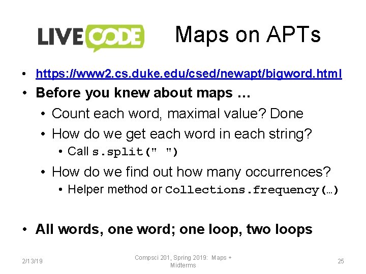 Maps on APTs • https: //www 2. cs. duke. edu/csed/newapt/bigword. html • Before you
