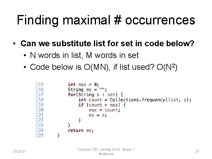 Finding maximal # occurrences • Can we substitute list for set in code below?