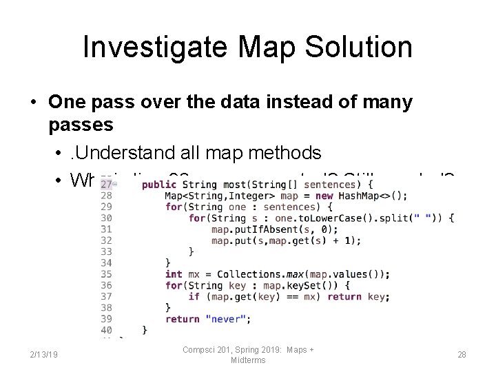 Investigate Map Solution • One pass over the data instead of many passes •