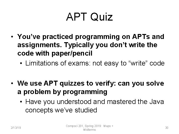 APT Quiz • You’ve practiced programming on APTs and assignments. Typically you don’t write