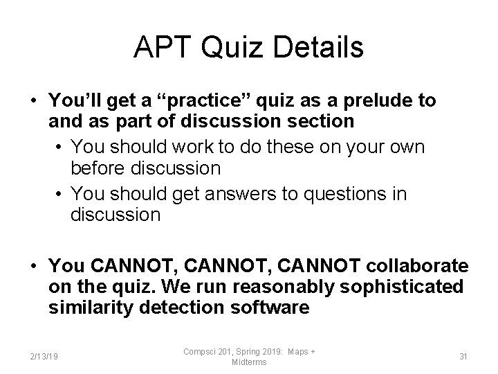 APT Quiz Details • You’ll get a “practice” quiz as a prelude to and