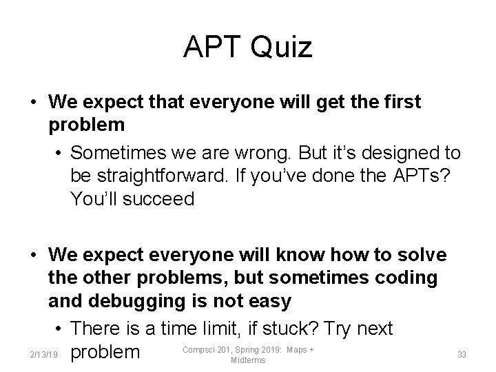 APT Quiz • We expect that everyone will get the first problem • Sometimes