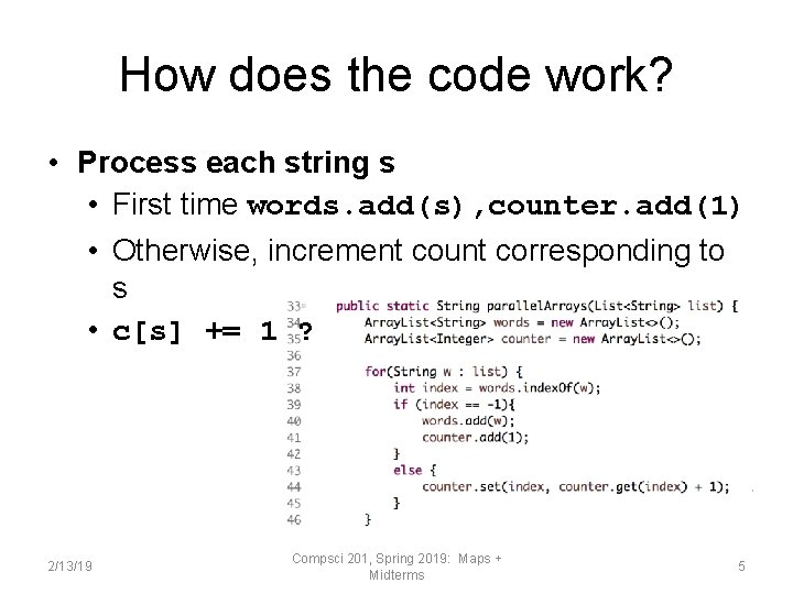 How does the code work? • Process each string s • First time words.