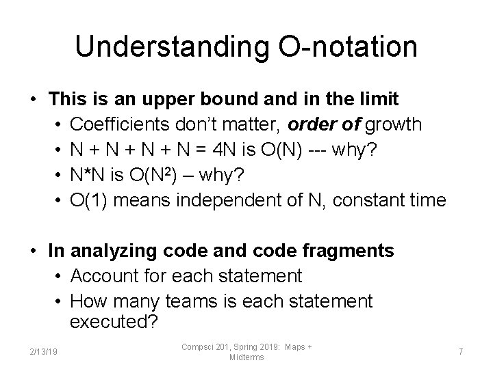 Understanding O-notation • This is an upper bound and in the limit • Coefficients
