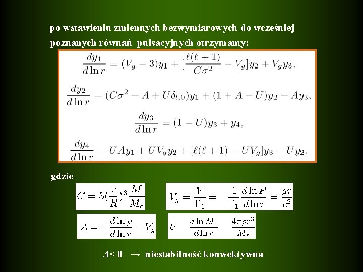 po wstawieniu zmiennych bezwymiarowych do wcześniej poznanych równań pulsacyjnych otrzymamy: gdzie A< 0 →