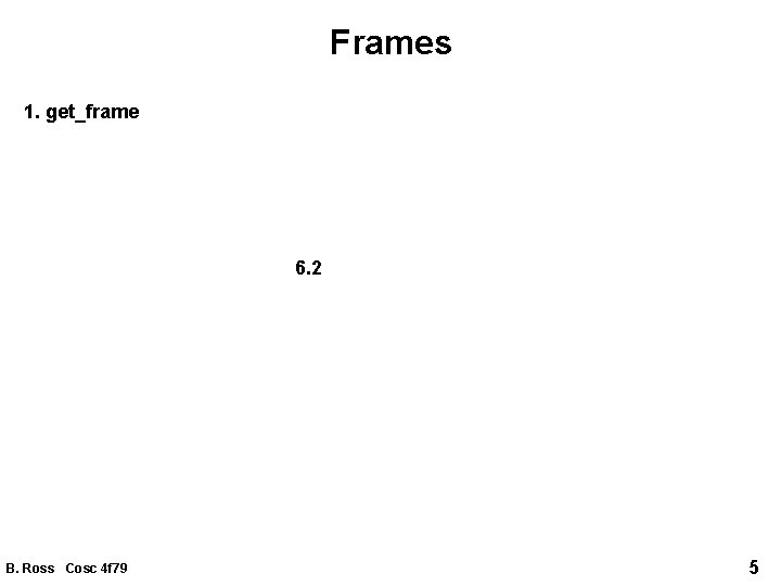 Frames Knowledge bases can be enhanced by using