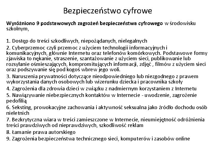 Bezpieczeństwo cyfrowe Wyróżniono 9 podstawowych zagrożeń bezpieczeństwa cyfrowego w środowisku szkolnym, 1. Dostęp do