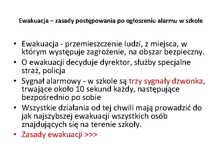 Ewakuacja – zasady postępowania po ogłoszeniu alarmu w szkole • Ewakuacja - przemieszczenie ludzi,