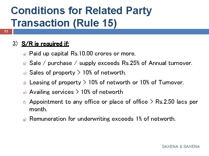 Conditions for Related Party Transaction (Rule 15) 11 3) S/R is required if: a)