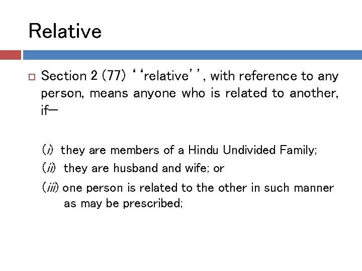 Relative Section 2 (77) ‘‘relative’’, with reference to any person, means anyone who is