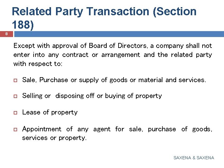 Related Party Transaction (Section 188) 8 Except with approval of Board of Directors, a