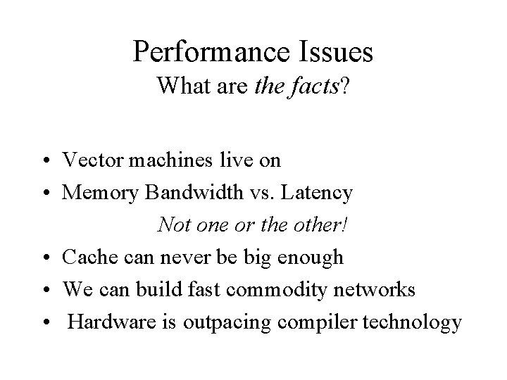 Performance Issues What are the facts Vector machines