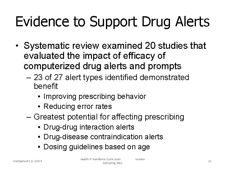 Evidence to Support Drug Alerts • Systematic review examined 20 studies that evaluated the