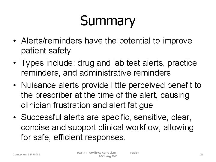 Summary • Alerts/reminders have the potential to improve patient safety • Types include: drug