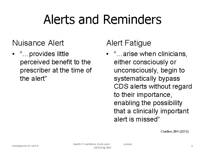 Alerts and Reminders Nuisance Alert Fatigue • “…provides little perceived benefit to the prescriber