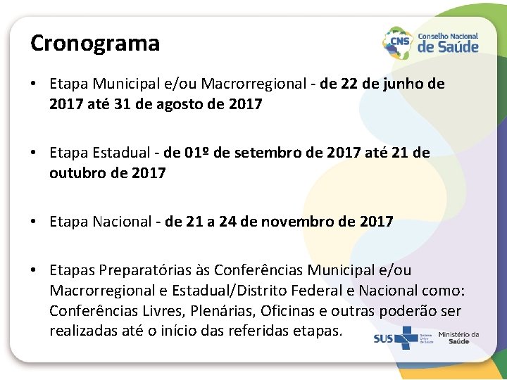 Cronograma • Etapa Municipal e/ou Macrorregional - de 22 de junho de 2017 até