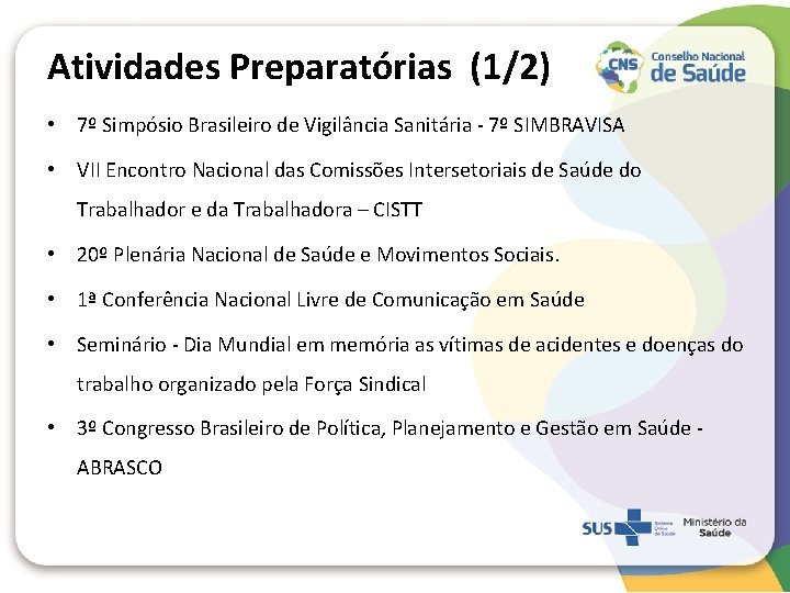 Atividades Preparatórias (1/2) • 7º Simpósio Brasileiro de Vigilância Sanitária - 7º SIMBRAVISA •