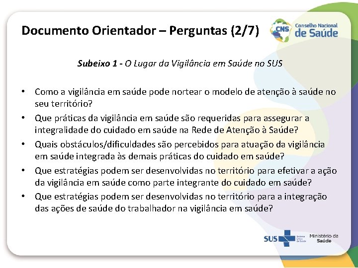 Documento Orientador – Perguntas (2/7) Subeixo 1 - O Lugar da Vigilância em Saúde