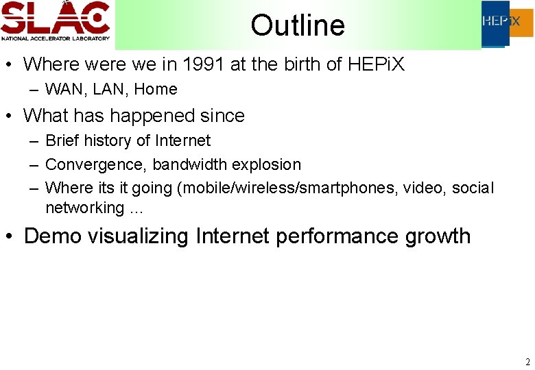 Outline • Where we in 1991 at the birth of HEPi. X – WAN,