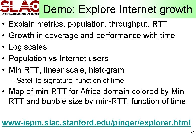 Demo: Explore Internet growth • • • Explain metrics, population, throughput, RTT Growth in