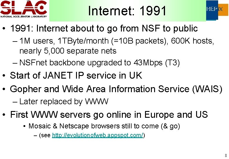 Internet: 1991 • 1991: Internet about to go from NSF to public – 1